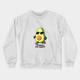 funny Avocado running exercise and say Avo-Cardio Crewneck Sweatshirt